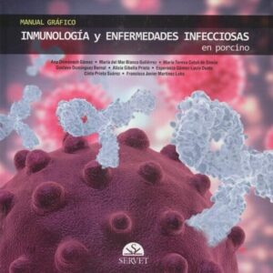 MANUAL GRÁFICO DE INMUNOLOGÍA Y ENFERMEDADES INFECCIOSAS EN PORCINO